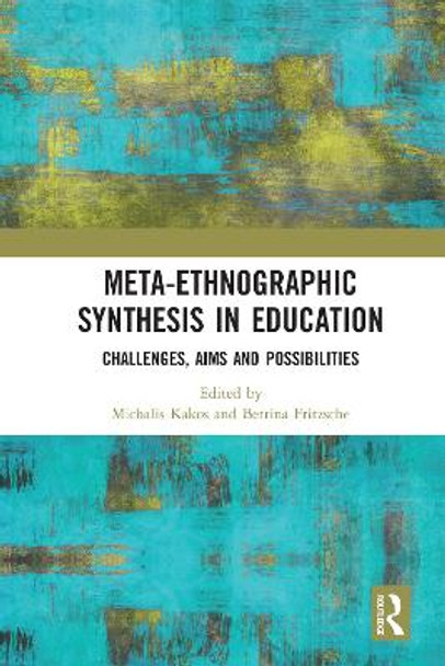 Meta-Ethnographic Synthesis in Education: Challenges, Aims and Possibilities by Michalis Kakos