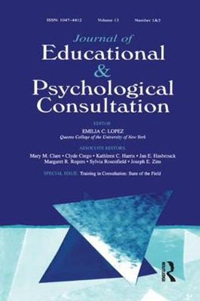 Training in Consultation: State of the Field:a Special Double Issue of journal of Educational and Psychological Consultation by Judith L. Alpert