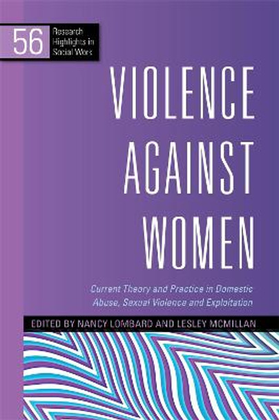 Violence Against Women: Current Theory and Practice in Domestic Abuse, Sexual Violence and Exploitation by Nancy Lombard