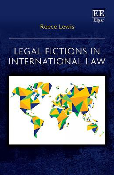 Legal Fictions in International Law by Reece Lewis