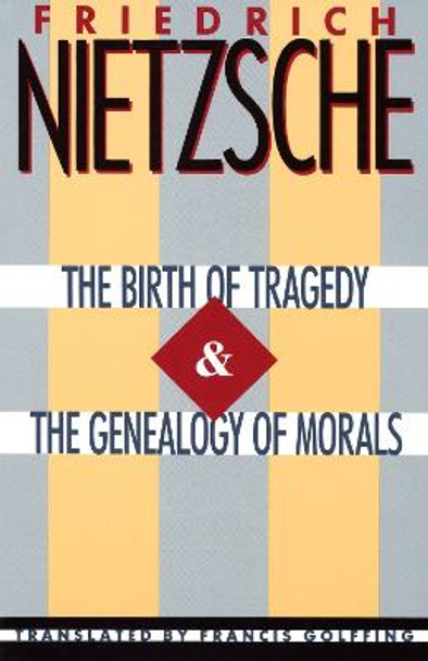 Birth Of Tragedy & Genealogy by Friedrich Nietzsche