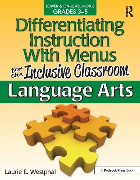 Differentiating Instruction with Menus for the Inclusive Classroom: Language Arts (Grades 3-5) by Laurie E. Westphal