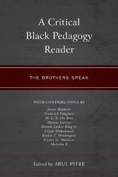 A Critical Black Pedagogy Reader: The Brothers Speak by Abul Pitre