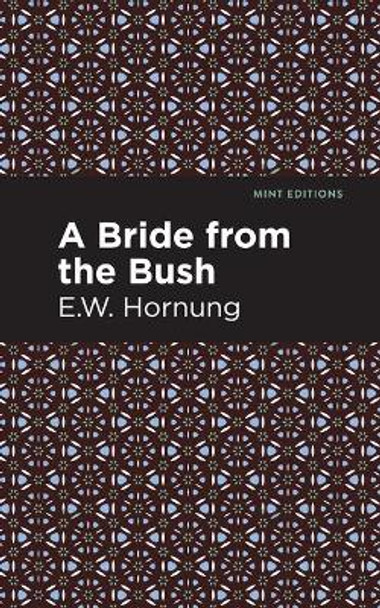 A Bride from the Bush by E.W. Hornbug