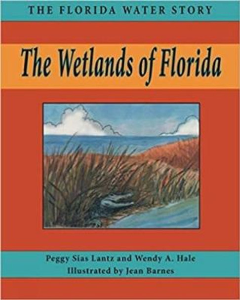 The Wetlands of Florida by Peggy Sias Lantz