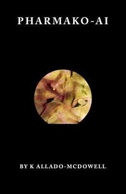 Pharmako-AI by K Allado-McDowell