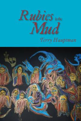 Rubies in the Mud by Terry Hauptman