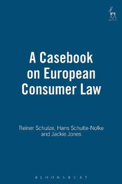 A Casebook on European Consumer Law by Professor Reiner Schulze