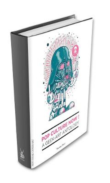 Pop Culture Now! A Geek Art Anthology by Thomas Olivri