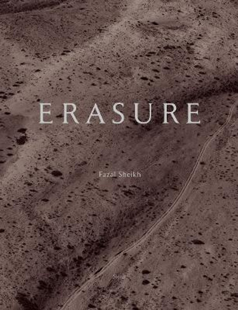 Erasure: Fazal Sheikh: The Erasure Trilogy  -  Vol. I: Memory Trace, Vol. II: Desert Bloom, Vol. III: Independence / Nakba by Fazal Sheikh