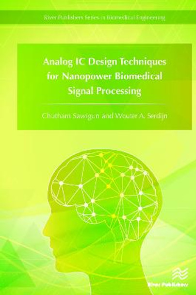 Analog IC Design Techniques for Nanopower Biomedical Signal Processing by Chutham Sawigun