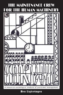 The Maintenance Crew for the Human Machinery by Bernardus Ligteringen