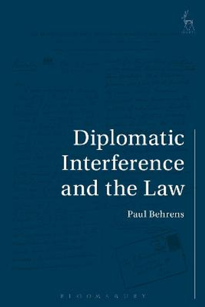 Diplomatic Interference and the Law by Paul Behrens