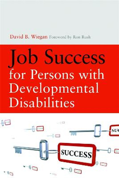 Job Success for Persons with Developmental Disabilities by David B. Wiegan