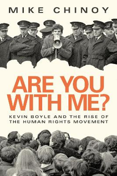 Are You With Me?: Kevin Boyle and the Rise of The Human Rights Movement by Mike Chinoy