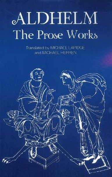 Aldhelm: the Prose Works by Aldhelm