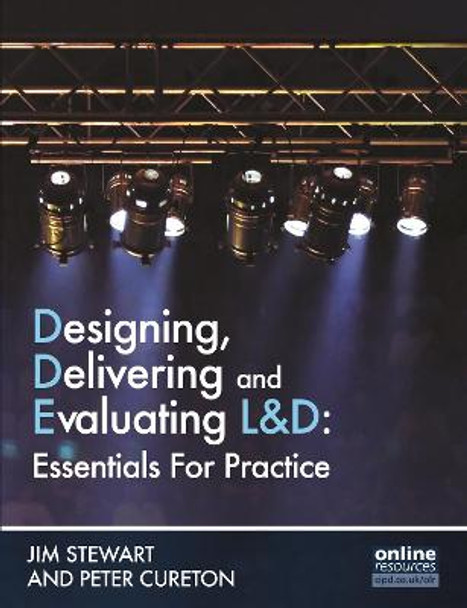 Designing, Delivering and Evaluating L&D : Essentials for Practice Jim Stewart 9781843983606