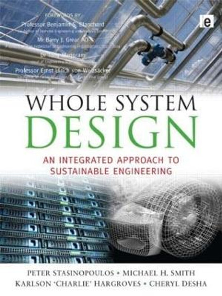 Whole System Design: An Integrated Approach to Sustainable Engineering by Peter Stansinoupolos