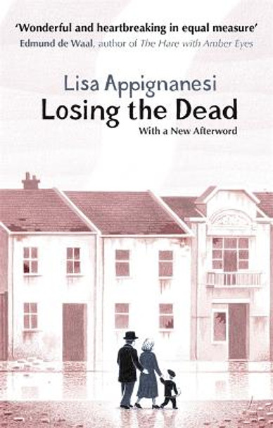 Losing the Dead Lisa Appignanesi 9781844089291