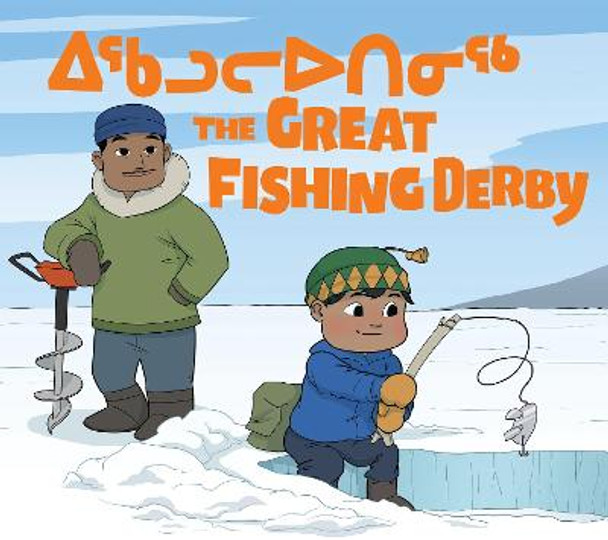The Great Fishing Derby (Inuktitut/English) by Alex Ittimangnaq