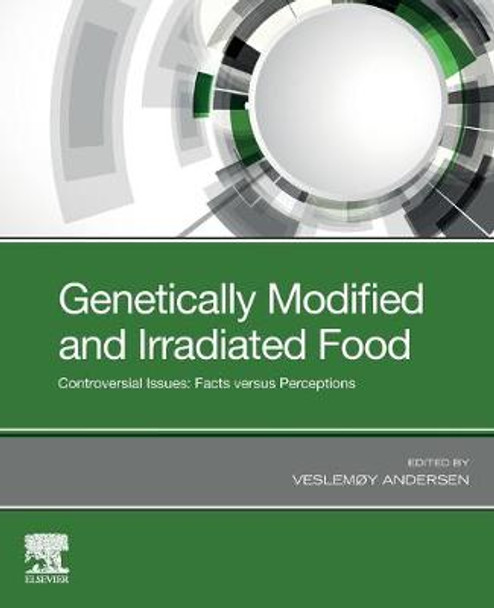 Genetically Modified and Irradiated Food: Controversial Issues: Facts versus Perceptions by Veslemoy Andersen