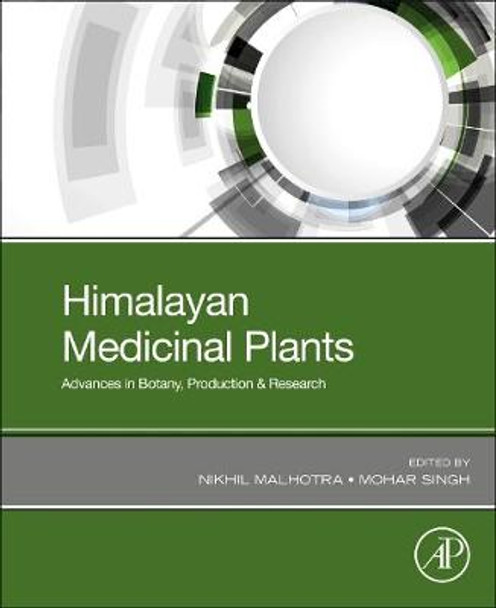 Himalayan Medicinal Plants: Advances in Botany, Production and Research by Nikhil Malhotra