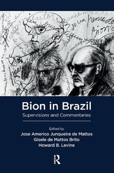 Bion in Brazil: Supervisions and Commentaries by Jose America Junqueira de Mattos