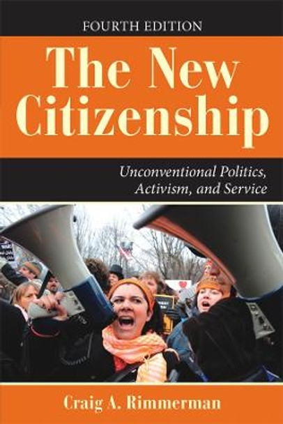 The New Citizenship: Unconventional Politics, Activism, and Service by Craig A Rimmerman
