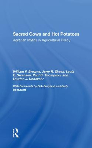Sacred Cows And Hot Potatoes: Agrarian Myths And Agricultural Policy by William P. Browne