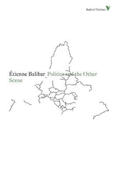 Politics and the Other Scene by Etienne Balibar
