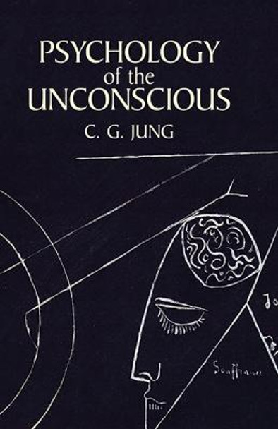 Psychology of the Unconsious by C G Jung