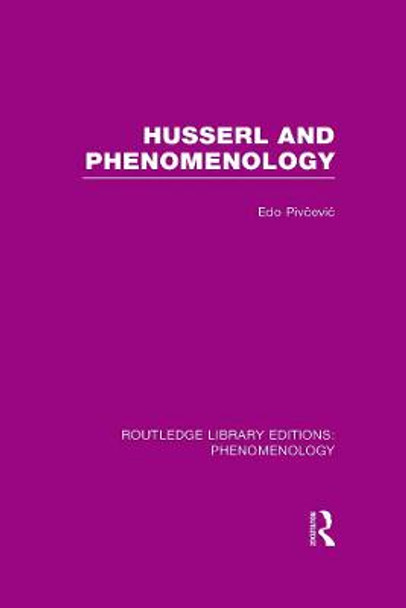 Husserl and Phenomenology by Edo Pivcevic