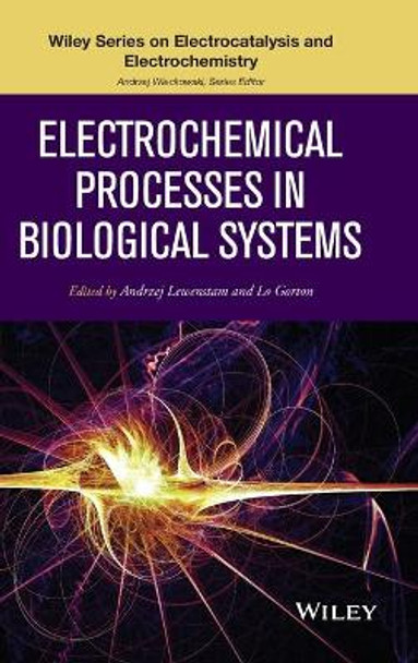 Electrochemical Processes in Biological Systems by Andrzej Lewenstam