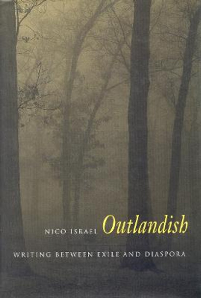 Outlandish: Writing Between Exile and Diaspora by Nico Israel