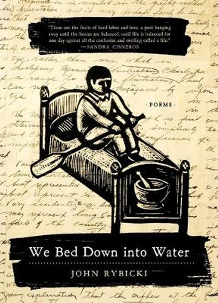 We Bed Down into Water: Poems by John Rybicki