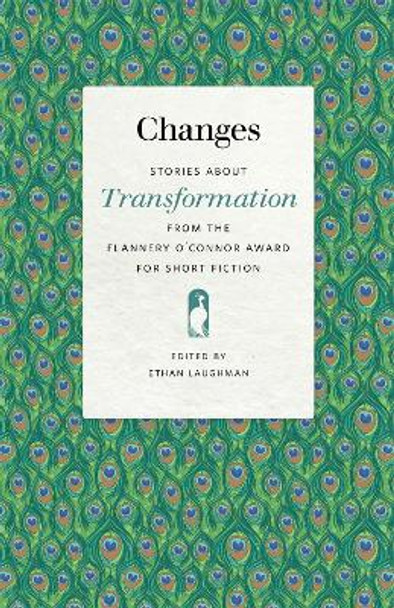 Changes: Stories about Transformation from the Flannery O'Connor Award for Short Fiction by Ethan Laughman