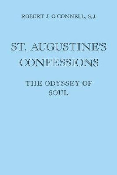 St. Augustine's Confessions: The Odyssey of Soul by Robert J. O'Connell