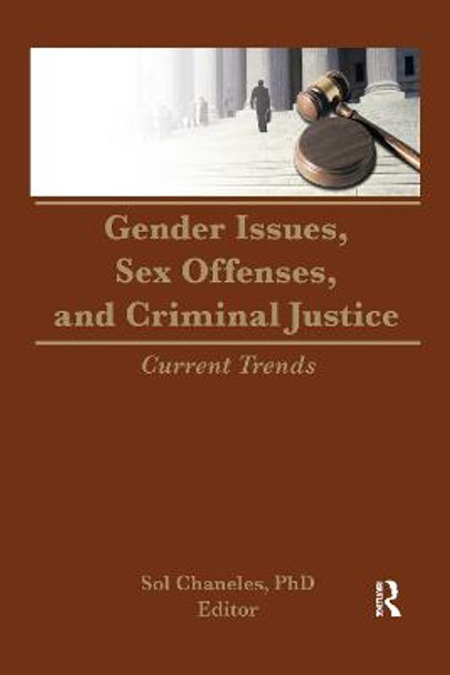 Gender Issues, Sex Offenses, and Criminal Justice: Current Trends by Janine Chaneles