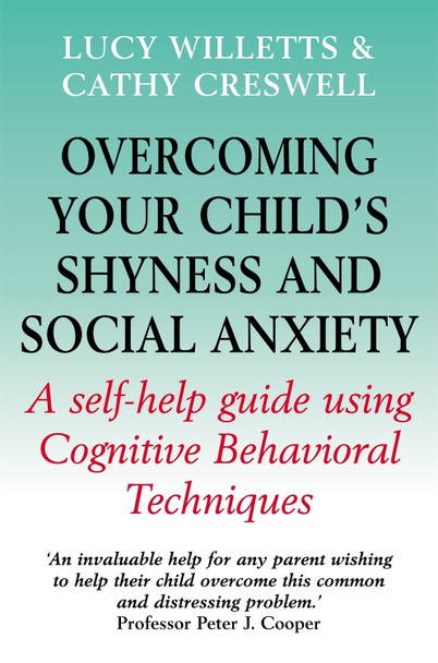 Overcoming Your Child's Shyness and Social Anxiety Lucy Willetts 9781845290870