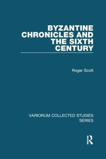 Byzantine Chronicles and the Sixth Century by Roger Scott