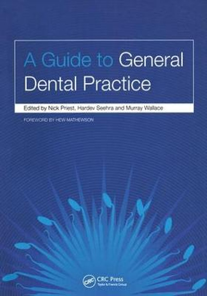 A Guide to General Dental Practice: v. 1, Relationships and Responses by Nick Priest