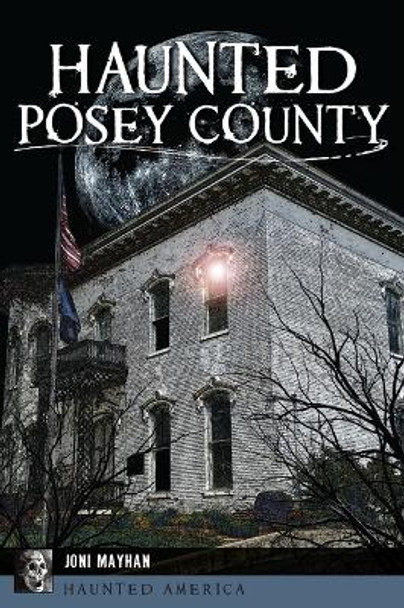 Haunted Posey County by Joni Mayhan