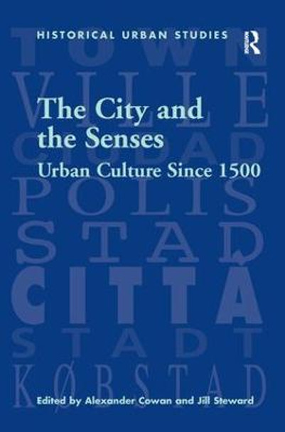 The City and the Senses: Urban Culture Since 1500 by Jill Steward