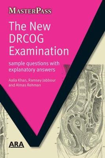 The New DRCOG Examination: Sample Questions with Explanatory Answers by Aalia Khan