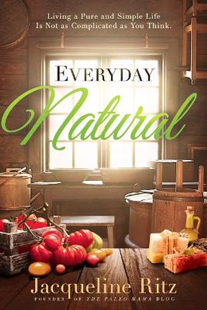 Everyday Natural by Jacqueline Ritz