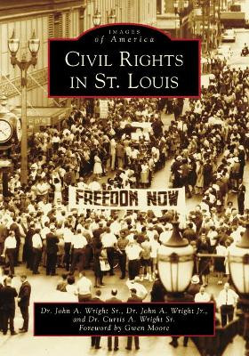 Civil Rights in St. Louis by John A Wright Sr