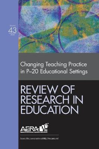 Review of Research in Education: Changing Teaching Practice in P-20 Educational Settings by Terri D Pigott