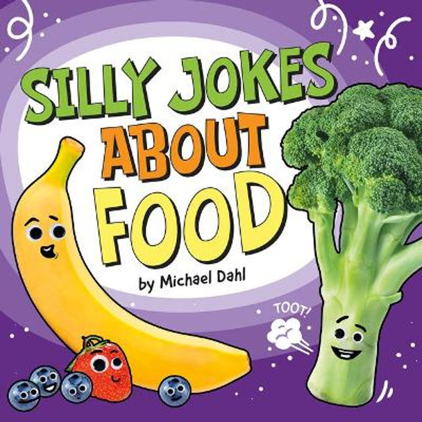 Silly Jokes about Food by Michael Dahl