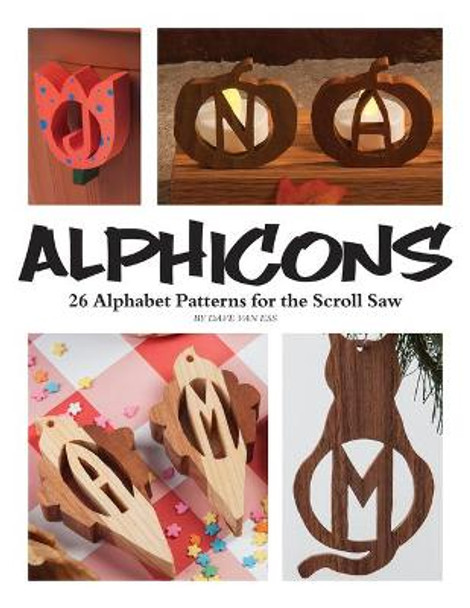 Alphicons: 28 Alphabet Patterns for the Scroll Saw by David Van Ess