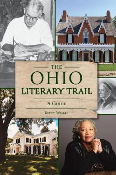 The Ohio Literary Trail: A Guide by Betty Weibel